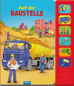 Pappband, unzerreissbar Trötsch Soundbuch Auf der Baustelle von Trötsch Verlag GmbH & Co KG