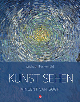 Kartonierter Einband Kunst sehen - Vincent van Gogh von Michael Bockemühl