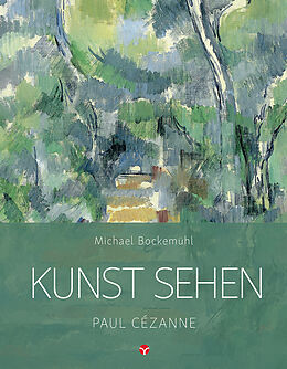 Kartonierter Einband Kunst sehen - Paul Cézanne von Michael Bockemühl