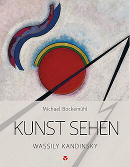 Kartonierter Einband Kunst sehen - Wassily Kandinsky von Michael Bockemühl