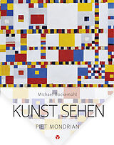 Kartonierter Einband Kunst sehen - Piet Mondrian von Michael Bockemühl