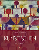 Kartonierter Einband Kunst sehen - Paul Klee von Michael Bockemühl