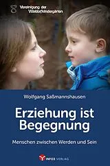 E-Book (epub) Erziehung ist Begegnung von Wolfgang Saßmannshausen