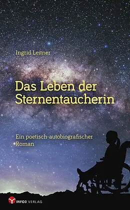 E-Book (epub) Das Leben der Sternentaucherin von Ingrid Leitner
