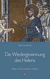 E-Book (epub) Die Wiedergewinnung des Heilens von Volker Fintelmann