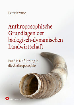 Paperback Anthroposophische Grundlagen der biologisch-dynamischen Landwirtschaft von Peter Krause