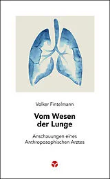 Kartonierter Einband Vom Wesen der Lunge von Volker Fintelmann