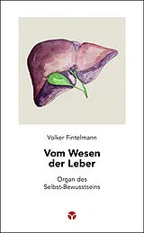Kartonierter Einband (Kt) Vom Wesen der Leber von Volker Fintelmann