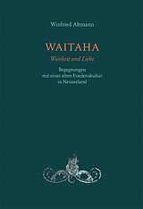 E-Book (epub) WAITAHA - Weisheit und Liebe von Winfried Altmann