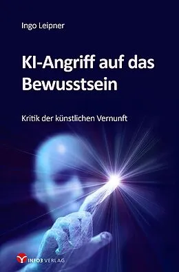 E-Book (epub) KI-Angriff auf das Bewusstsein von Ingo Leipner
