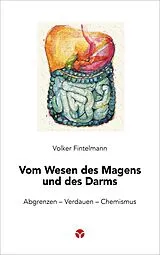 Kartonierter Einband (Kt) Vom Wesen des Magens und des Darms von Volker Fintelmann