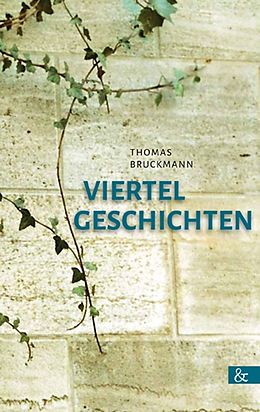 Fester Einband Viertelgeschichten von Thomas Bruckmann