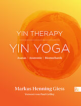 Kartonierter Einband Yin Therapy | Yin Yoga von Markus Henning Giess