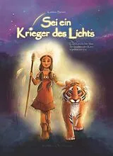 Fester Einband Sei ein Krieger des Lichts von Kathleen Bienert