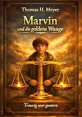 Kartonierter Einband Marvin und die goldene Waage von Thomas H. Meyer