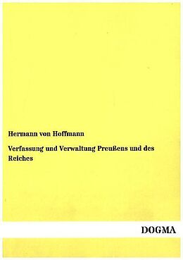 Kartonierter Einband Verfassung und Verwaltung Preußens und des Reiches von Hermann von Hoffmann