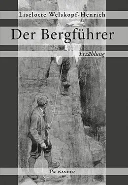 E-Book (epub) Der Bergführer von Liselotte Welskopf-Henrich