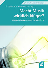 Kartonierter Einband Macht Musik wirklich klüger? von Heiner Gembris, Rudolf-Dieter Kraemer, Georg Maas
