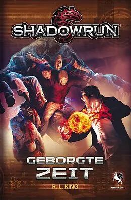 E-Book (epub) Shadowrun: Geborgte Zeit von R. L. KING