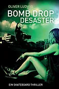 E-Book (epub) Bomb Drop Desaster von Oliver Ludwig