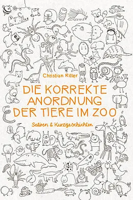 E-Book (epub) Die korrekte Anordnung der Tiere im Zoo von Christian Ritter