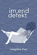 E-Book (epub) Im Enddefekt von Josephine Frey