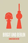 E-Book (epub) Birgit und Berlin von Christian Ritter