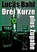 E-Book (epub) Drei Kurze plus Zugabe von Lucas Bahl