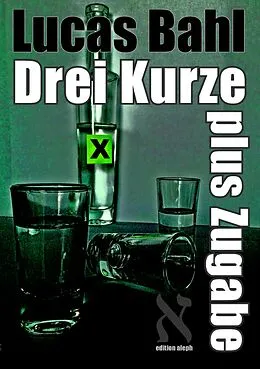 E-Book (epub) Drei Kurze plus Zugabe von Lucas Bahl