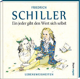 Fester Einband Ein jeder gibt den Wert sich selbst von Friedrich Schiller
