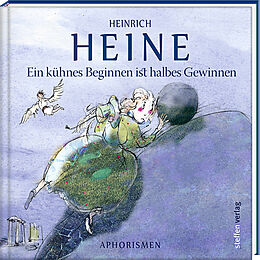 Fester Einband Ein kühnes Beginnen ist halbes Gewinnen von Heinrich Heine