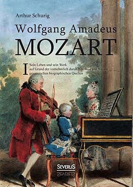 Kartonierter Einband Wolfgang Amadeus Mozart. Sein Leben und sein Werk von Arthur Schurig
