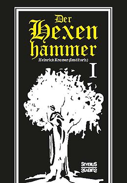 Kartonierter Einband Der Hexenhammer: Malleus Maleficarum. Erster Teil von Heinrich Kramer