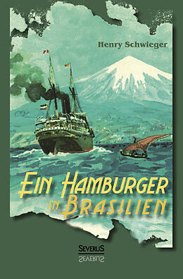 Fester Einband Ein Hamburger in Brasilien von Henry Schwieger
