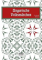 Kartonierter Einband Ungarische Volksmärchen von Elisabeth Sklarek
