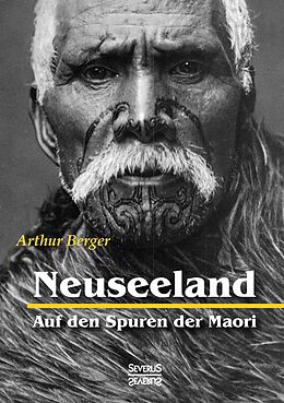 Fester Einband Neuseeland  Auf den Spuren der Maori von Arthur Berger