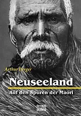 Kartonierter Einband Neuseeland  Auf den Spuren der Maori von Arthur Berger