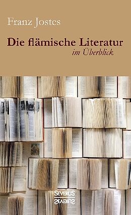 Kartonierter Einband Die flämische Literatur im Überblick von Franz Jostes