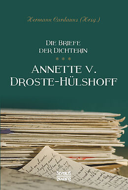 Kartonierter Einband Briefe der Dichterin Annette von Droste-Hülshoff von Annette von Droste-Hülshoff