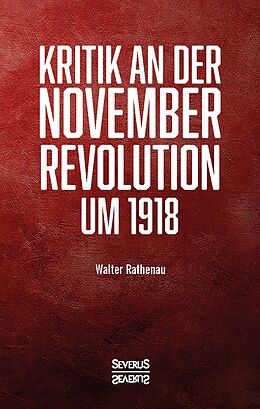 Fester Einband Kritik an der Novemberrevolution um 1918 von Walter Rathenau