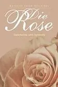 E-Book (epub) Die Rose von Matthias Jacob Schleiden