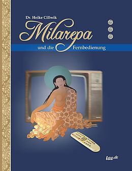 E-Book (epub) Milarepa und die Fernbedienung von Heike Cillwik