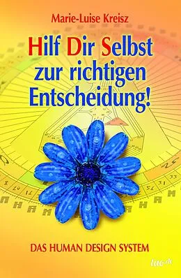 E-Book (epub) Hilf Dir Selbst zur richtigen Entscheidung! von Marie-Luise Kreisz
