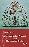 E-Book (epub) Jonas der kleine Prophet oder Mein großer Bruder von Irmenhilde Schmitt