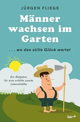 E-Book (epub) Männer wachsen im Garten von Jürgen Fliege