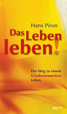 Fester Einband Das LEBEN leben! von Hans Piron