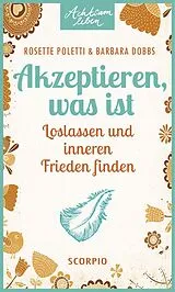 Kartonierter Einband Akzeptieren, was ist von Rosette Poletti, Barbara Dobbs