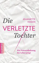 Kartonierter Einband Die verletzte Tochter von Jeannette Hagen