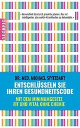 E-Book (epub) Entschlüsseln Sie Ihren Gesundheitscode von Michael Dr. med. Spitzbart