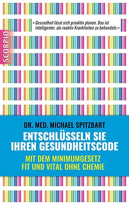 E-Book (epub) Entschlüsseln Sie Ihren Gesundheitscode von Michael Dr. med. Spitzbart